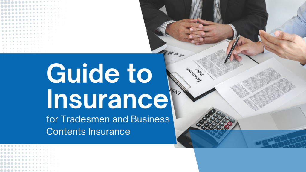 Guide to Insurance for Tradesmen and Business Contents Insurance